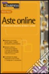 Aste online. Il commercio dinamico di beni e servizi libro