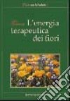 L'energia terapeutica dei fiori libro