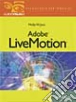 Adobe Livemotion. Guida visuale libro