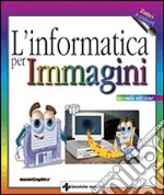 L'informatica per immagini libro