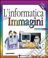 L'informatica per immagini libro