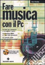 Fare musica con il PC. Con CD-ROM libro