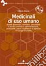 Medicinali di uso umano. Aspetti economici, normativi, procedurali e tecnici connessi a sperimentazione, produzione, prezzi, commercio e vigilanza. Con CD-ROM libro