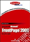 Imparare Microsoft FrontPage 2002 in 24 ore libro