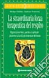 La straordinaria forza terapeutica del respiro libro