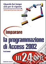 Imparare la programmazione Access 2002 in 24 ore