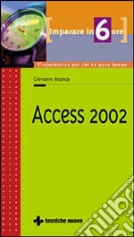 Imparare Access 2002 in 6 ore libro