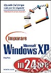 Imparare Windows XP in 24 ore libro