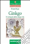 Ginkgo. Il ventaglio della lunga vita libro