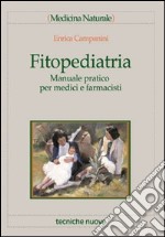 Fitopediatria. Manuale pratico per medici e farmacisti libro