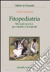 Fitopediatria. Manuale pratico per medici e farmacisti libro