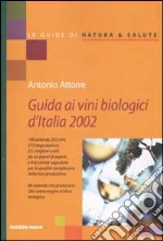 Guida ai vini biologici d'Italia 2002 libro