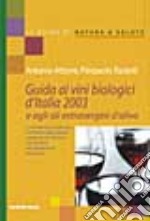 Guida ai vini biologici d'Italia 2003 e agli oli extravergine d'oliva libro