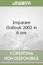 Imparare Outlook 2002 in 6 ore libro