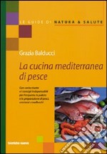 La cucina mediterranea di pesce libro