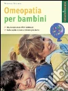 Omeopatia per bambini libro