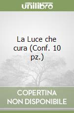 La Luce che cura (Conf. 10 pz.) libro