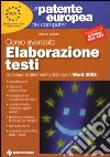 La patente europea del computer. Corso avanzato: elaborazione testi. Microsoft Word 2002 libro