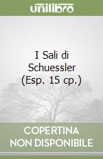 I Sali di Schuessler (Esp. 15 cp.) libro