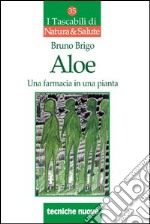 Aloe. Una farmacia in una pianta libro