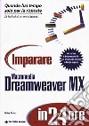 Imparare Macromedia Dreamweaver MX in 24 ore. Con CD-ROM libro