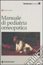 Manuale di pediatria omeopatica libro