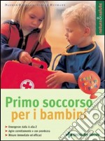 Primo soccorso per i bambini libro