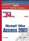 Imparare Access 2003 in 24 ore libro