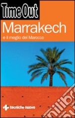 Marrakech e il meglio del Marocco libro