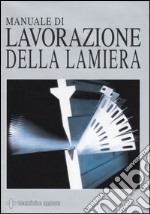 Manuale di lavorazione della lamiera libro