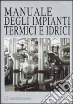 Manuale degli impianti termici e idrici