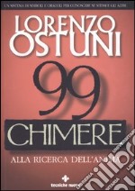 Novantanove chimere alla ricerca dell'anima. Un sistema di simboli e oracoli per conoscere se stessi e gli altri. Con gadget libro