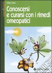 Conoscersi e curarsi con i rimedi omeopatici libro