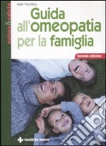 Guida all'omeopatia per la famiglia libro