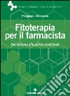 Fitoterapia per il farmacista libro di Chiereghin Piergiorgio