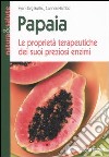 Papaia. Le proprietà terapeutiche dei suoi preziosi enzimi libro di Buslau Sven-Jörg Hembd Corinna