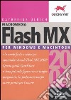 Flash MX 2004. Per Windows e Macintosh libro