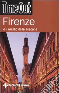 Firenze e il meglio della Toscana libro