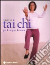 Tai Chi per il corpo e per la mente libro