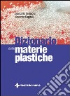 Dizionario delle materie plastiche libro