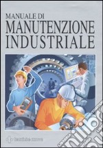 Manuale di manutenzione industriale libro