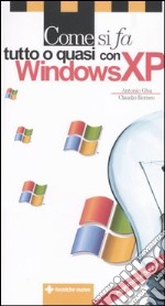 Come si fa tutto o quasi con windows XP libro