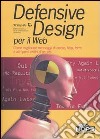 Defensive Design per il Web. Come migliorare messaggi di errore, help, form e altri punti critici di un sito libro