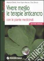 Vivere meglio le terapie anticancro con le piante medicinali libro