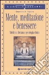 Mente, meditazione e benessere. Medicina tibetana e psicologia clinica libro