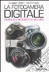 La fotocamera digitale. Guida all'acquisto e all'uso libro