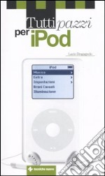 Tutti pazzi per iPod libro