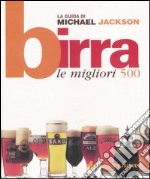 Birra. Le migliori 500 libro