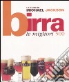 Birra. Le migliori 500 libro