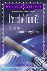 Perché fumi? Se lo sai puoi scegliere libro